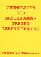 Grundlagen der erziehungsfreien Lebensführung